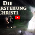 Der Film „Die Auferstehung Christi“ Folge II