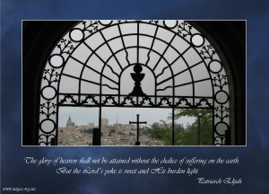 The glory of heaven shall not be attained without the chalice of suffering on the earth.