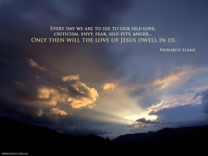 Every day we are to die to our self-love...