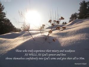 Those who truly experience their misery and weakness...