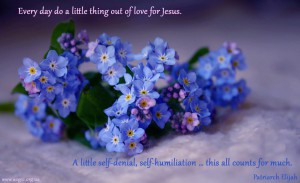 Every day do a little thing out of love for Jesus