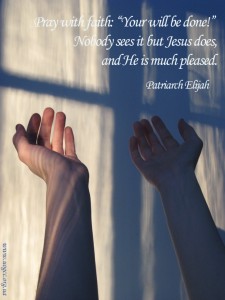 Pray with faith - Your will be done