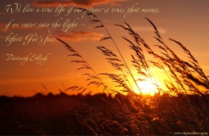 We live a true life if our prayer is true...