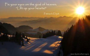 Fix your eyes on the goal of heaven...