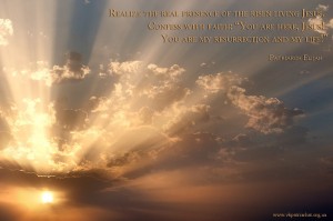 Realize the real presence of the risen living Jesus