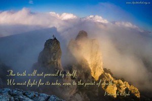 The truth will not prevail by itself...