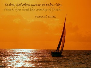 To obey God often means to take risks...