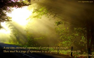 A one-time emotional experience of conversion is not enough...
