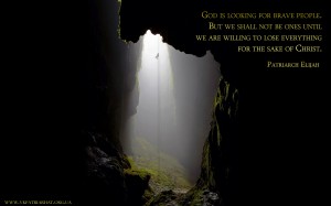 God is looking for brave people...