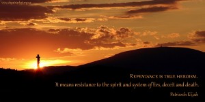 Repentance is true heroism...