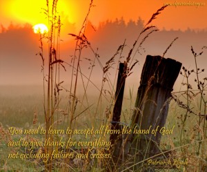 You need to learn to accept all from the hand of God...