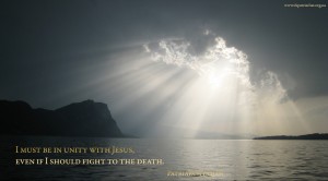 I must be in unity with Jesus...