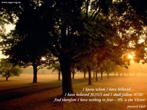 I know whom I have believed