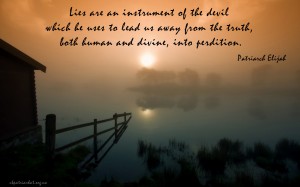 Lies are an instrument of the devil...