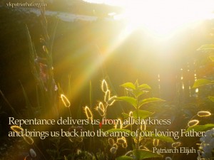 Repentance delivers us from all darkness...