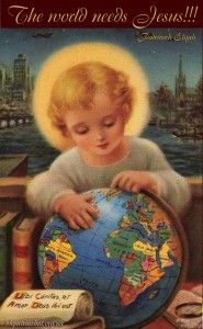 The world needs Jesus...